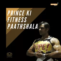 Prince Ki Fitness Pathshaala Podcast artwork