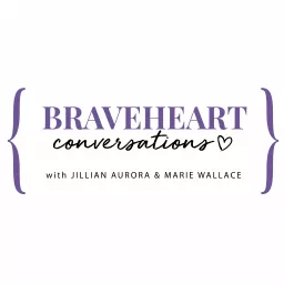 Braveheart Conversations Podcast artwork