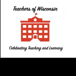 The Teachers Of Wisconsin's Podcast artwork