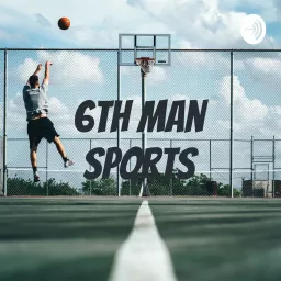 6th Man Sports Podcast artwork