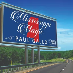Mississippi Magic with Paul Gallo Podcast artwork