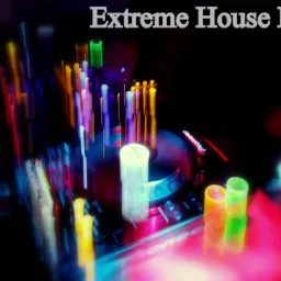 Extreme House Music Podcast artwork