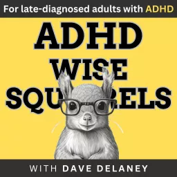 ADHD Wise Squirrels for late-diagnosed adults with ADHD.