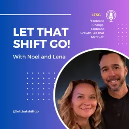 Let That Shift Go Podcast artwork