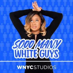 Sooo Many White Guys Podcast artwork
