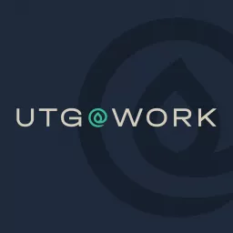 The UTG at Work Podcast