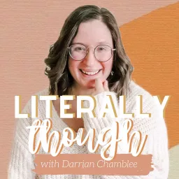 Literally Though with Darrian Chamblee Podcast artwork