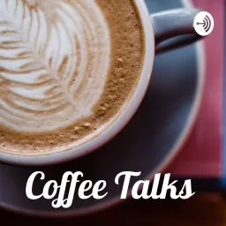 Coffee Talks Podcast artwork