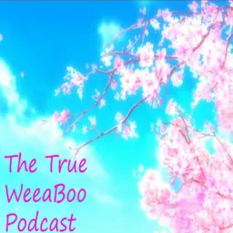 The True Weeaboo Podcast artwork
