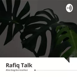 Rafiq Talk Podcast artwork