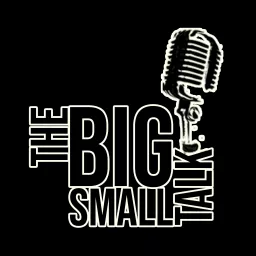 The BigSmall Talk Podcast artwork