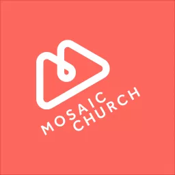 Mosaic Church Leeds Podcast artwork