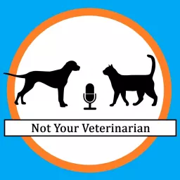 Not Your Veterinarian