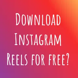 Download Instagram Reels for free?
