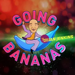GOING BANANAS Podcast artwork