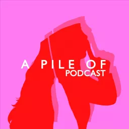 A Pile of Podcast