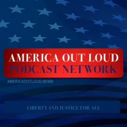 AMERICA OUT LOUD PODCAST NETWORK