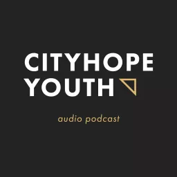 CityHope Youth Podcast artwork