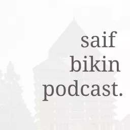 Saif Bikin Podcast artwork
