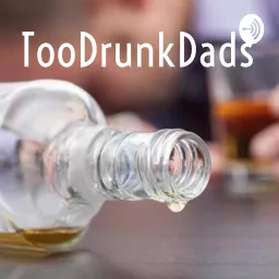 TooDrunkDads Podcast artwork