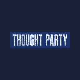 Thought Party Podcast artwork