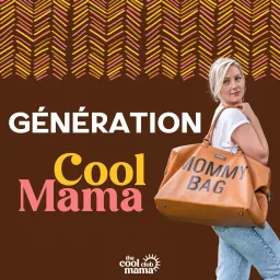 Génération Cool Mama Podcast artwork