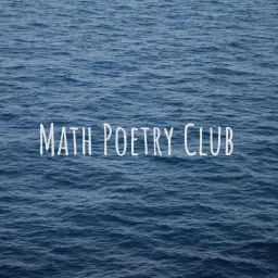 Math Poetry Club Podcast artwork