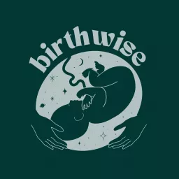 Birthwise- The Skill-Building Podcast for Doulas and Birth Professionals artwork