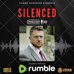 SILENCED with Tommy Robinson Podcast artwork