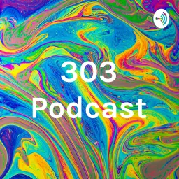 303 Podcast artwork