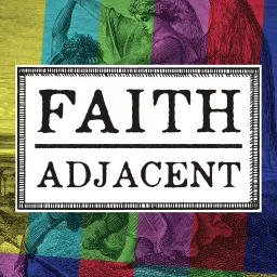 Faith Adjacent Podcast artwork