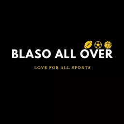 Blaso all over (love for all sports) Podcast artwork