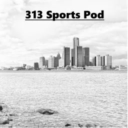 313 Sports Pod Podcast artwork