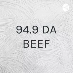 94.9 DA BEEF Podcast artwork