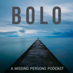 BOLO - A Missing Persons Podcast artwork