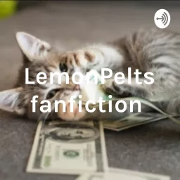 LemonPelts fanfiction ❤︎ Podcast artwork