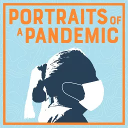 Portraits of a Pandemic Podcast artwork