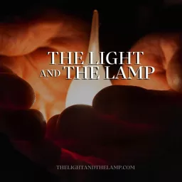 The Light and The Lamp Podcast artwork