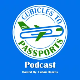 Cubicles to Passports Podcast artwork