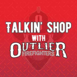 Talkin' Shop with Outlier Firefighters