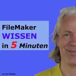 Claris/FileMaker Wissen in 5 Minuten Podcast artwork