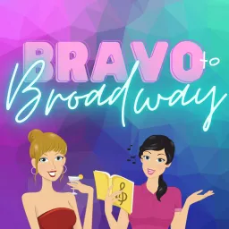 Bravo to Broadway Podcast artwork