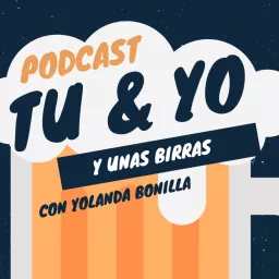 Tu Yo Y Unas Birras Podcast artwork