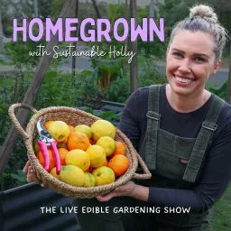Homegrown with Sustainable Holly Podcast artwork