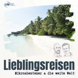 Lieblingsreisen - Mikroabenteuer und die weite Welt