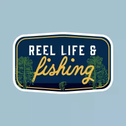 Reel Life & Fishing Podcast artwork
