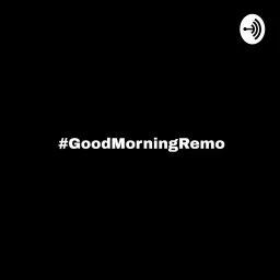GoodMorningRemo Podcast artwork