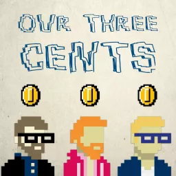Our Three Cents Podcast artwork