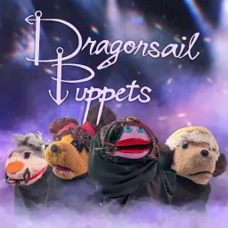 The Dragonsail Puppets Variety Show Podcast artwork