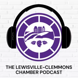 The Lewisville-Clemmons Chamber of Commerce Podcast